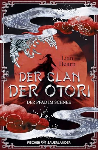 Der Clan der Otori. Der Pfad im Schnee: Asien Fantasyroman für Jugendliche ab 14 Jahren