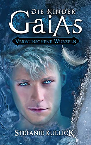 Die Kinder Gaias: Verwunschene Wurzeln