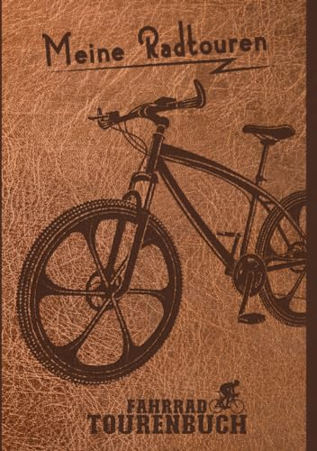 Fahrrad Tourenbuch | Meine Radtouren: Logbuch bzw. Tagebuch für Radfahrer und Radsportler zum Eintragen, Ausfüllen und Selberschreiben der Fahrradtouren
