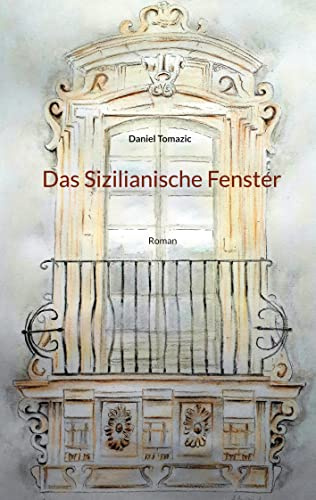 Das Sizilianische Fenster: Roman