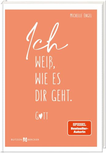 Ich weiß, wie es dir geht. Gott: Gebete und Impulse