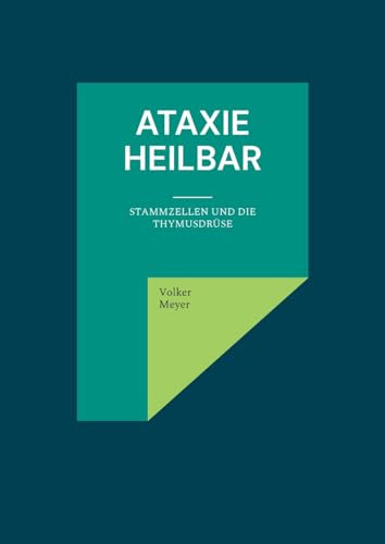 Ataxie heilbar: Stammzellen und die Thymusdrüse