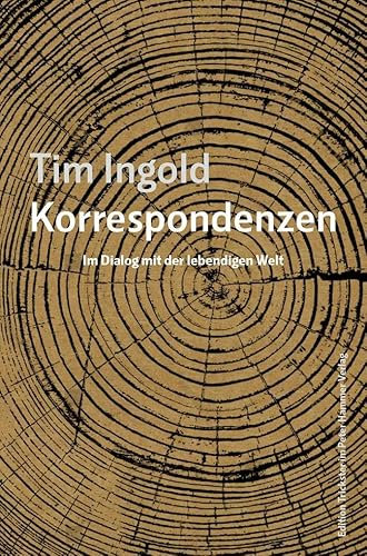 Korrespondenzen: Im Dialog mit der lebendigen Welt (Edition Trickster)
