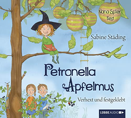 Petronella Apfelmus - Verhext und festgeklebt: Teil 1.