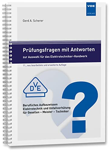 Prüfungsfragen mit Antworten zur Auswahl für das Elektrotechniker-Handwerk: Berufliches Aufbauwissen Elektrotechnik Unfallverhütung für Gesellen - Meister - Techniker
