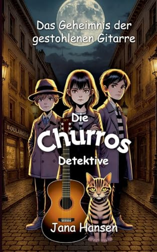 Das Geheimnis der gestohlenen Gitarre: Die Churros Detektive Band 1