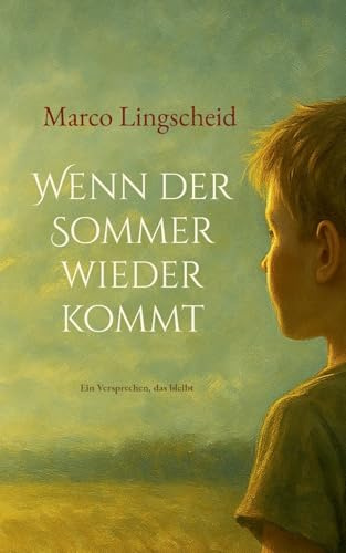Wenn der Sommer wieder kommt: Ein Versprechen, das bleibt
