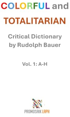 COLORFUL and TOTALITARIAN: Critical Dictionary