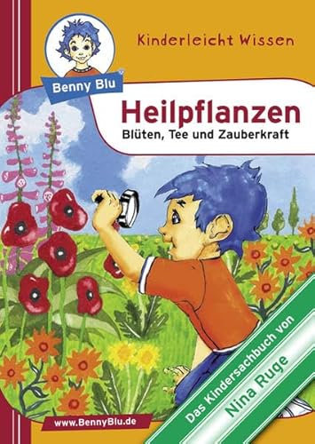 Benny Blu - Heilpflanzen: Blüten, Tee und Zauberkraft (Benny Blu Buch)