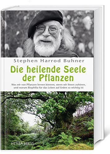 Die heilende Seele der Pflanzen: Was wir von Pflanzen lernen können, wenn wir ihnen zuhören, und warum Biophilia für das Leben auf Erden so wichtig ist.