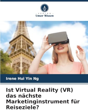 Ist Virtual Reality (VR) das nächste Marketinginstrument für Reiseziele?: DE