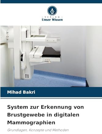 System zur Erkennung von Brustgewebe in digitalen Mammographien: Grundlagen, Konzepte und Methoden