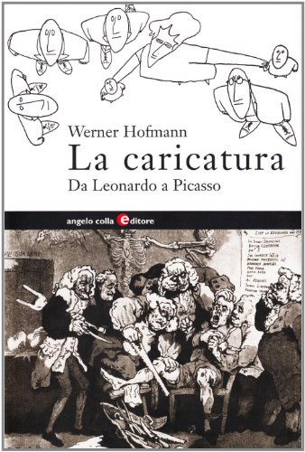 La caricatura. Da Leonardo a Picasso (Cultura popolare veneta. 3ª serie)