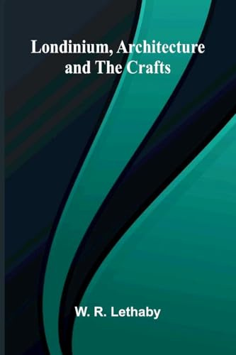 Londinium, Architecture and the Crafts