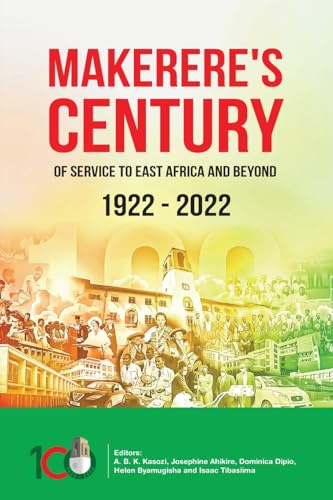 Makerere's Century of Service to East Africa and Beyond, 1922-2022