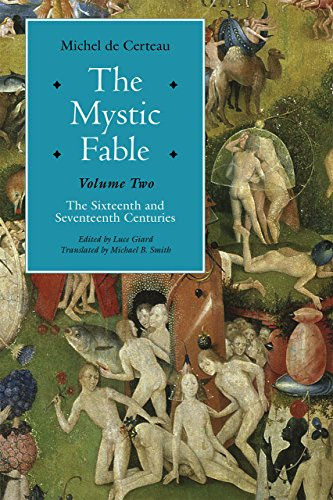 The Mystic Fable, Volume Two: The Sixteenth And Seventeenth Centuries (Religion and Postmodernism)