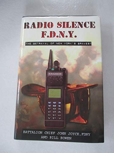 Radio Silence Fdny: The Betrayal Of New York's Bravest