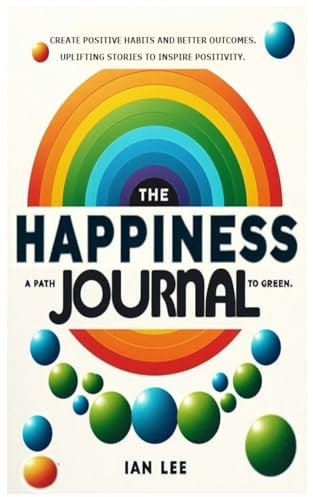 Happiness Journal: A path to green.
