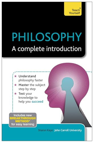 Philosophy: A Complete Introduction: Teach Yourself: 1 (Teach Yourself: Philosophy & Religion)