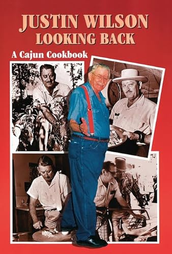 Justin Wilson Looking Back: A Cajun Cookbook