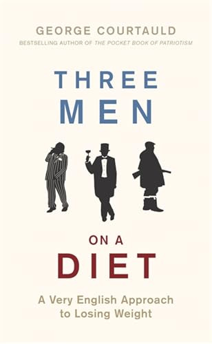 Three Men on a Diet: A Very English Approach to Losing Weight