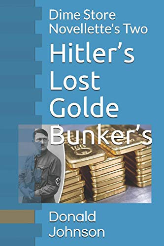 Hitler’s Lost Golde Bunker’s: Dime Store Novellette's Two