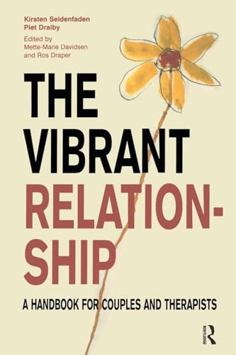 The Vibrant Relationship: A Handbook for Couples and Therapists (The Systemic Thinking and Practice Series)