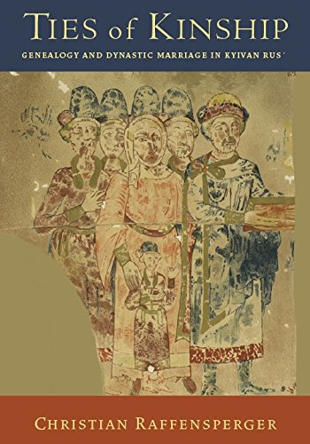 Ties of Kinship - Rusian Genealogy and Dynastic Marriage (Harvard Series in Ukrainian Studies): Genealogy and Dynastic Marriage in Kyivan Rus´: 76