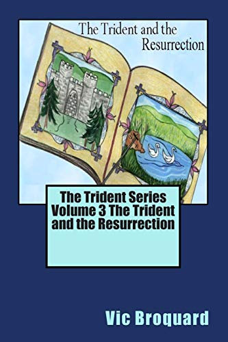 The Trident Series Volume 3 The Trident and the Resurrection