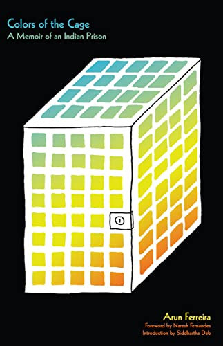 Colors of the Cage: A Memoir of an Indian Prison