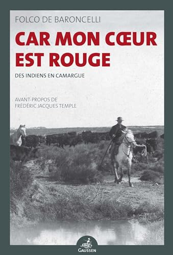 Car mon coeur est rouge : Des Indiens en Camargue