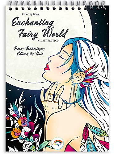 Zauberhafte Feenwelt - Nacht Edition - Malbuch für Erwachsene mit Antistress Wirkung - Das Colorya Spiral-Malbuch auf schwarzem Hintergrund, A4 Künstlerpapier ohne Durchdrücken - Entspannung Geschenk