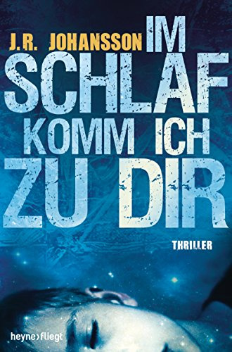 Im Schlaf komm ich zu dir: Thriller