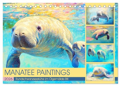 Manatee Paintings. Rundschwanzseekühe im Ölgemälde-Stil (Tischkalender 2026 DIN A5 quer), CALVENDO Monatskalender: Die sanften Riesen des Meeres in schönen Ölbildern (CALVENDO Tiere)