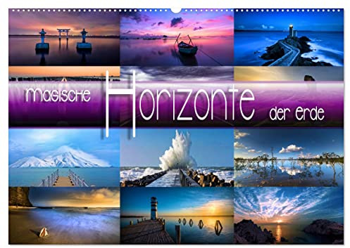 Magische Horizonte der Erde (Wandkalender 2026 DIN A2 quer), CALVENDO Monatskalender: Stimmungsvolle Bilder, die uns zum Nachdenken und Träumen bringen (CALVENDO Natur)