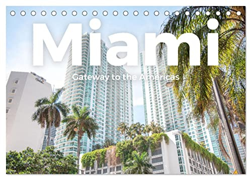 Miami - Gateway to the Americas (Tischkalender 2026 DIN A5 quer), CALVENDO Monatskalender: Tauchen Sie ein in die hevorragende Welt von Miami. (CALVENDO Orte)