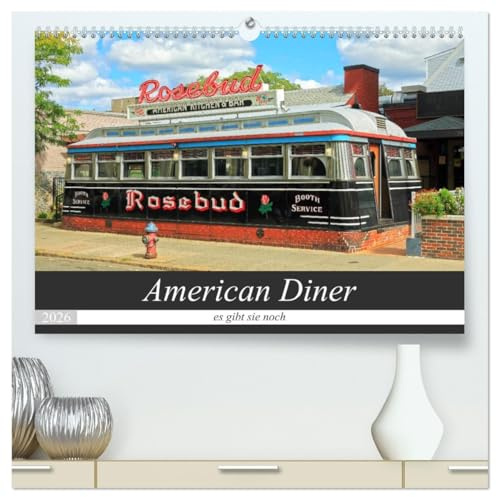 American Diner - es gibt sie noch (hochwertiger Premium Wandkalender 2026 DIN A2 quer), Kunstdruck in Hochglanz: Einige der schönsten Exemplare ... aus verschiedenen US-Staaten (CALVENDO Orte)
