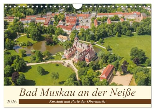 Bad Muskau an der Neiße (Wandkalender 2026 DIN A4 quer), CALVENDO Monatskalender: Kleinod in der Mitte von Welterben (CALVENDO Orte)