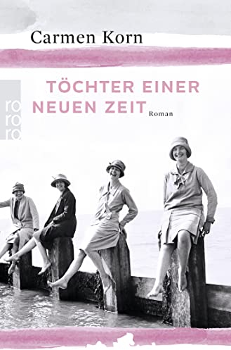 Töchter einer neuen Zeit: Jahrhundert-Trilogie, Band 1
