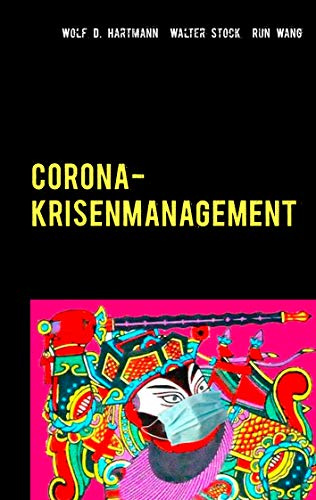 Corona-Krisenmanagement: Globale Erfahrungen des Pandemiemanagements mit Bestpraktiken und Corona-Glossar