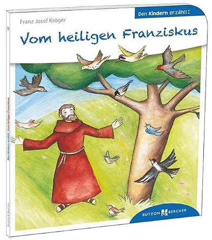 Vom heiligen Franziskus den Kindern erzählt: Den Kindern erzählt/erklärt 13