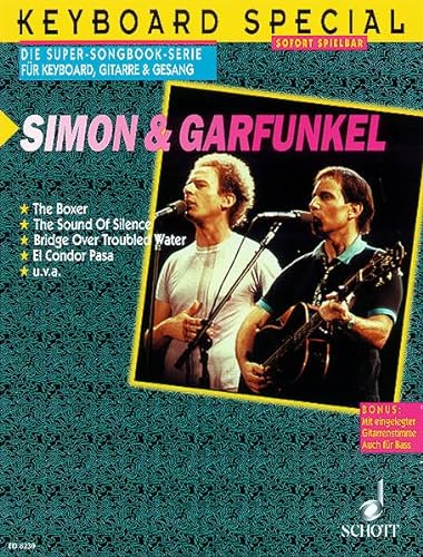 Simon & Garfunkel: Keyboard, Gitarre und Gesang. (Keyboard Special: Die Super-Songbook-Serie für Keyboard, Gitarre & Gesang)