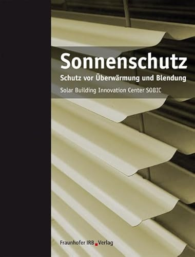 Sonnenschutz: Schutz vor Überwärmung und Blendung