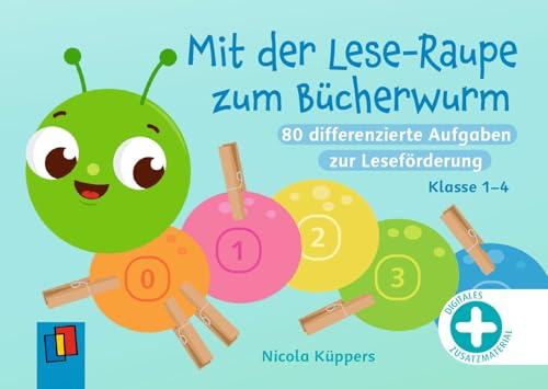 Mit der Lese-Raupe zum Bücherwurm – Klasse 1-4: 80 differenzierte Aufgaben zur Leseförderung