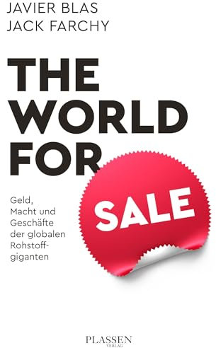The World for Sale: Geld, Macht und Geschäfte der globalen Rohstoffgiganten