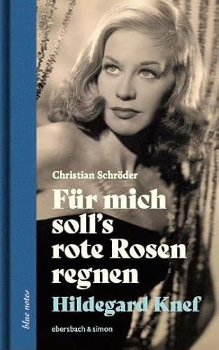 Für mich soll’s rote Rosen regnen. Hildegard Knef (blue notes)