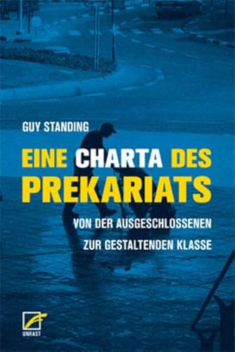 Eine Charta des Prekariats: Von der ausgeschlossenen zur gestaltenden Klasse