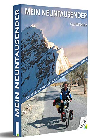 Mein Neuntausender: Mein Neuntausender. Vom tiefsten Punkt der Erde auf den Gipfel des Mount Everest. Reisebericht eines Weltenbummlers: 8000km mit dem Fahrrad und zu Fuß – trotz Diabetes.