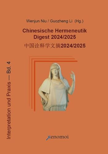 Chinesische Hermeneutik Digest 2024/2025: 中国诠释学文摘2024/2025