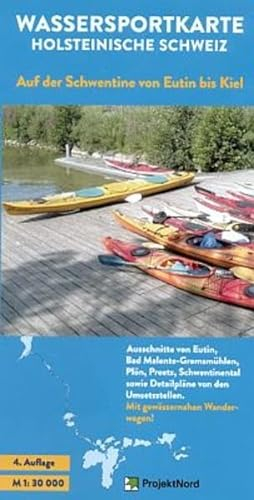 Wassersportkarte Holsteinische Schweiz 1:30.000: Auf der Schwentine von Eutin bis Kiel - Paddeln, Rudern, Segeln: Auf der Schwentine von Eutin bis ... Umsetzstellen. Mit gewässernahen Wanderwegen